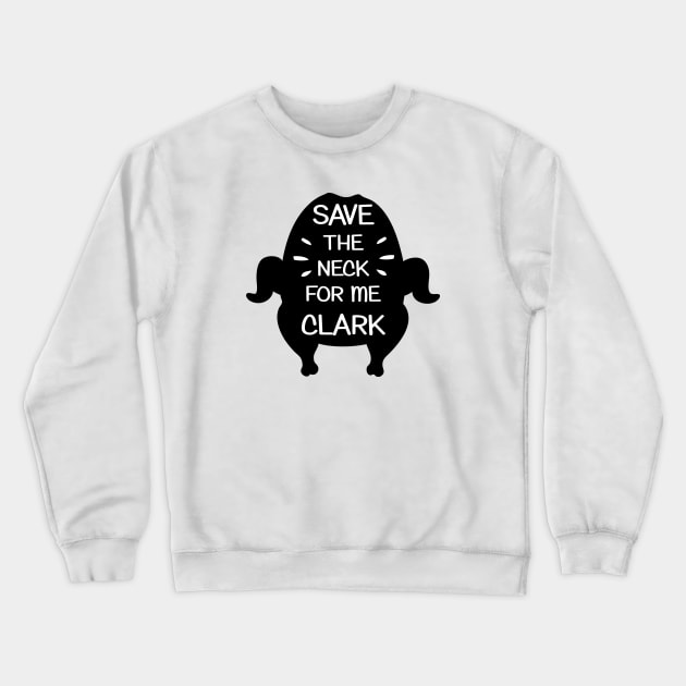 Save the neck for me clark Crewneck Sweatshirt by Summyjaye